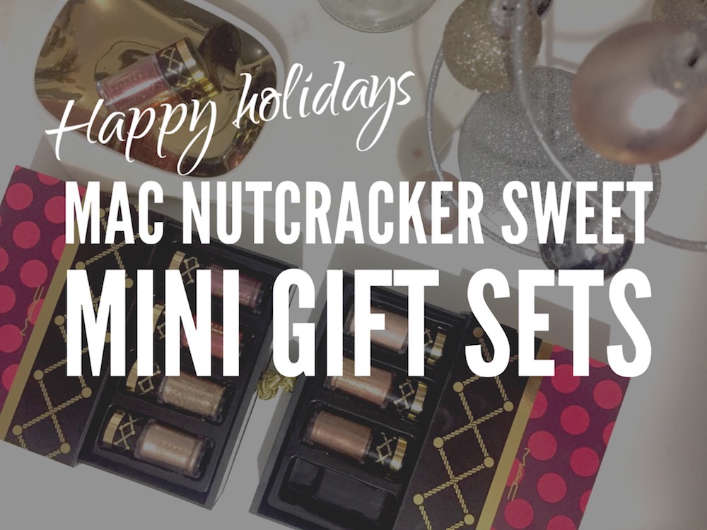 MAC NutCracker Sweet Mini Holiday sets
